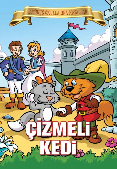 Çizmeli Kedi - Bugünün Çocuklarına Masallar Çizmeli Kedi - Bugünün Çocuklarına Masallar
