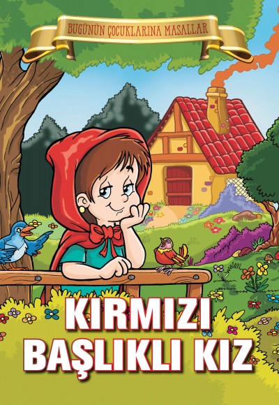 Kırmızı Başlıklı Kız - Bugünün Çocuklarına Masallar Kırmızı Başlıklı Kız - Bugünün Çocuklarına Masallar