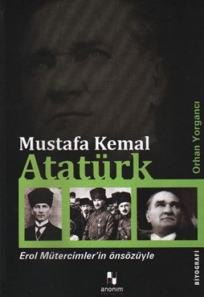 Mustafa Kemal Atatürk Mustafa Kemal Atatürk