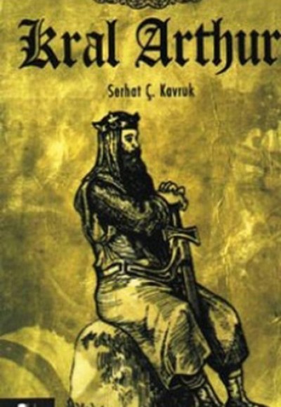 Kral Arthur / Mitoloji ve Tarih Dizisi Kral Arthur / Mitoloji ve Tarih Dizisi