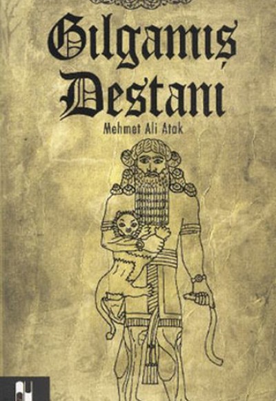 Gılgamış Destanı / Mitoloji ve Tarih Dizisi Gılgamış Destanı / Mitoloji ve Tarih Dizisi
