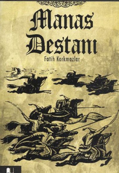 Manas Destanı / Mitoloji ve Tarih Dizisi Manas Destanı / Mitoloji ve Tarih Dizisi