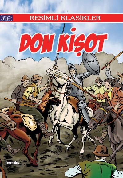 Resimli Klasikler Dizisi Don Kişot Resimli Klasikler Dizisi Don Kişot