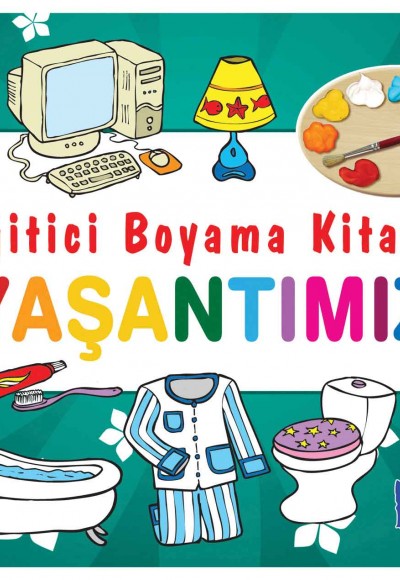 Eğitici Boyama Kitabı - Yaşantımız Eğitici Boyama Kitabı - Yaşantımız