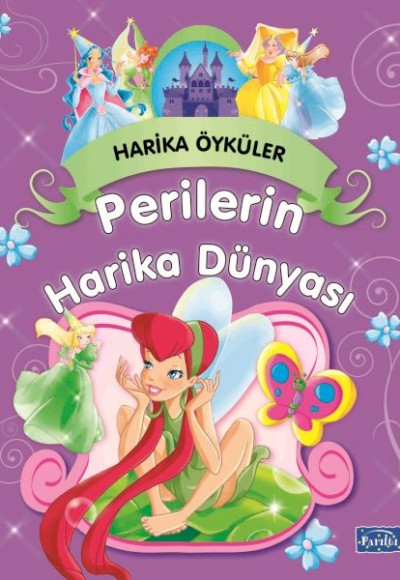 Perilerin Harika Dünyası - Harika Öyküler Perilerin Harika Dünyası - Harika Öyküler