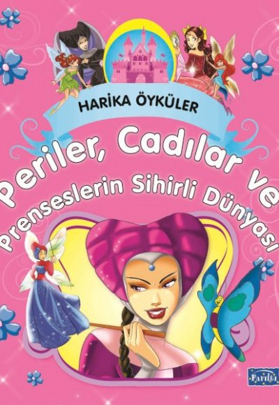 Perilerin, Cadıların ve Prenseslerin Sihirli Dünyası - Harika Öyküler Perilerin, Cadıların ve Prenseslerin Sihirli Dünyası - Harika Öyküler