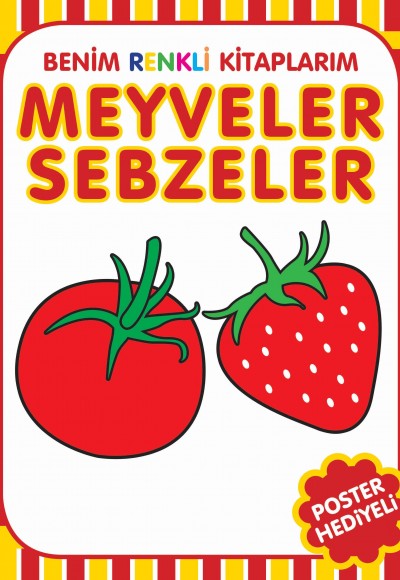 Benim Renkli Kitaplarım Meyveler Sebzeler Benim Renkli Kitaplarım Meyveler Sebzeler