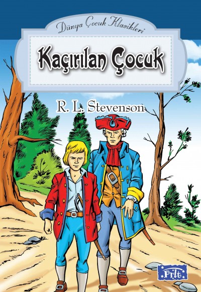 Dünya Çocuk Klasikler Dizisi Kaçırılan Çocuk Dünya Çocuk Klasikler Dizisi Kaçırılan Çocuk
