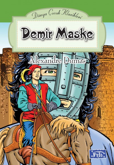 Dünya Çocuk Klasikler Dizisi Demir Maske Dünya Çocuk Klasikler Dizisi Demir Maske
