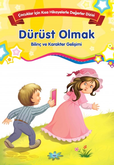 Dürüst Olmak - Bilinç ve Karakter Gelişimi Dürüst Olmak - Bilinç ve Karakter Gelişimi