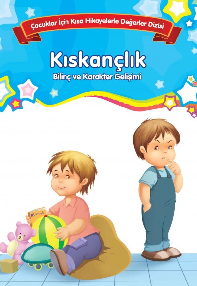 Kıskançlık - Bilinç ve Karakter Gelişimi Kıskançlık - Bilinç ve Karakter Gelişimi