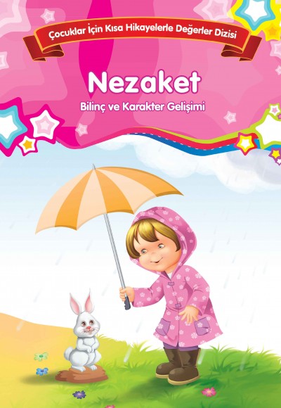 Nezaket - Bilinç ve Karakter Gelişimi Nezaket - Bilinç ve Karakter Gelişimi