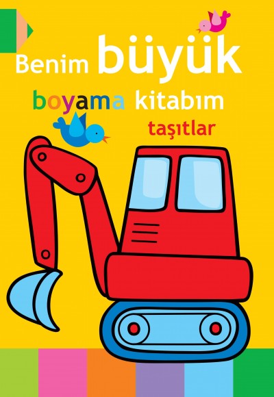 Benim Büyük Boyama Kitabım - Taşıtlar Benim Büyük Boyama Kitabım - Taşıtlar