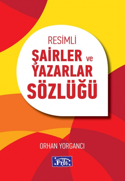 Resimli Şairler ve Yazarlar Sözlüğü Resimli Şairler ve Yazarlar Sözlüğü