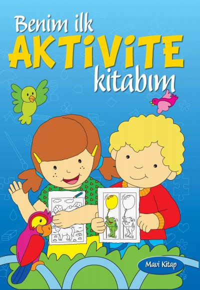 Benim İlk Aktivite Kitabım (Mavi Kitap) Benim İlk Aktivite Kitabım (Mavi Kitap)