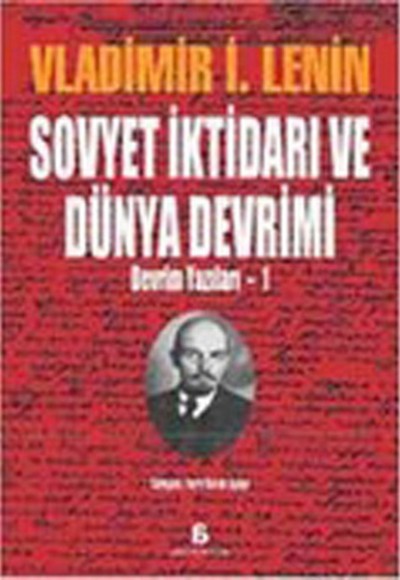 Sovyet İktidari ve Dünya Devrimi Sovyet İktidari ve Dünya Devrimi