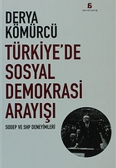 Türkiyede Sosyal Demokrasi Arayışı Türkiyede Sosyal Demokrasi Arayışı