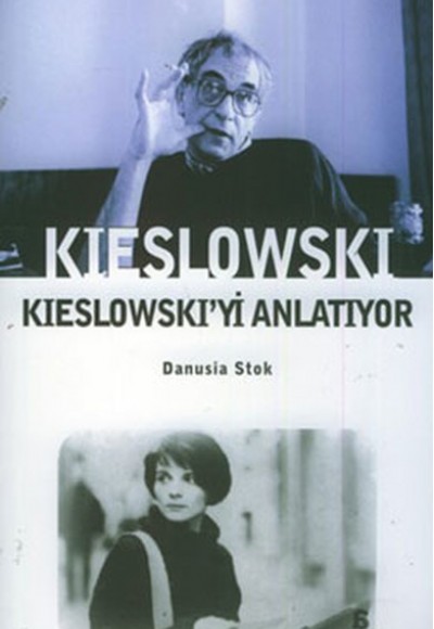 Kieslowski Kieslowski'yi Anlatıyor Kieslowski Kieslowski'yi Anlatıyor