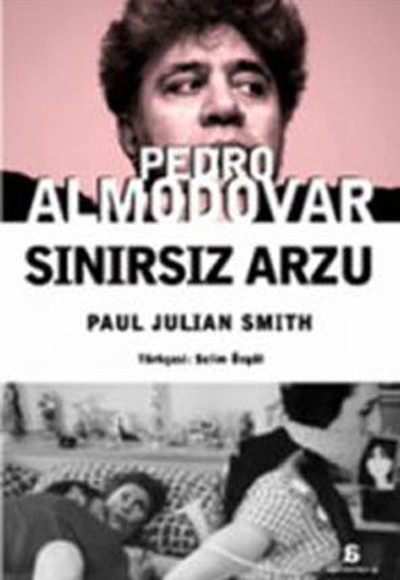 Pedro Almodovar - Sınırsız Arzu Pedro Almodovar - Sınırsız Arzu