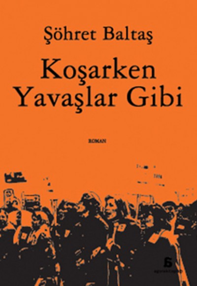 Koşarken Yavaşlar Gibi