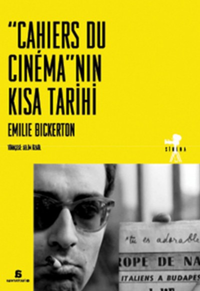 "Cahiers Du Cinema"nın Kısa Tarihi "Cahiers Du Cinema"nın Kısa Tarihi