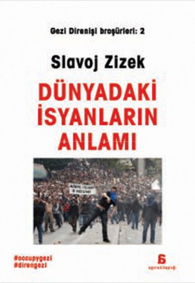 Dünyadaki İsyanların Anlamı Dünyadaki İsyanların Anlamı