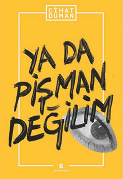Ya da Pişman Değilim Ya da Pişman Değilim