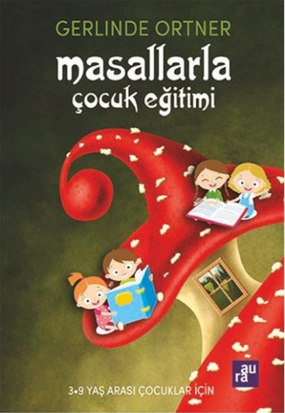 Masallarla Çocuk Eğitimi Masallarla Çocuk Eğitimi