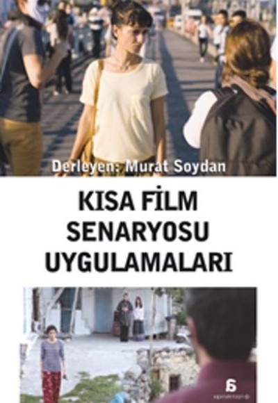 Kısa Film Senaryosu Uygulamaları Kısa Film Senaryosu Uygulamaları