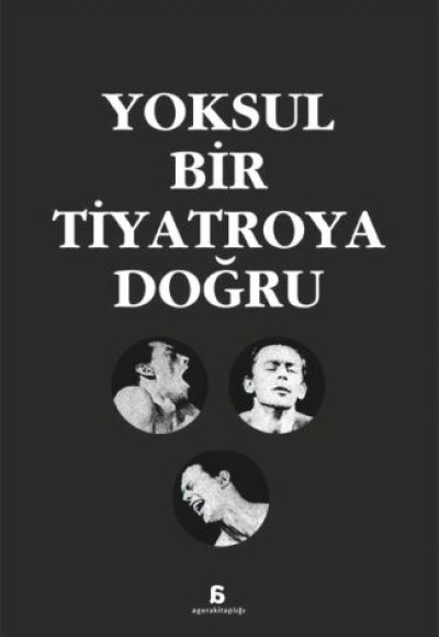 Yoksul Bir Tiyatroya Doğru Yoksul Bir Tiyatroya Doğru