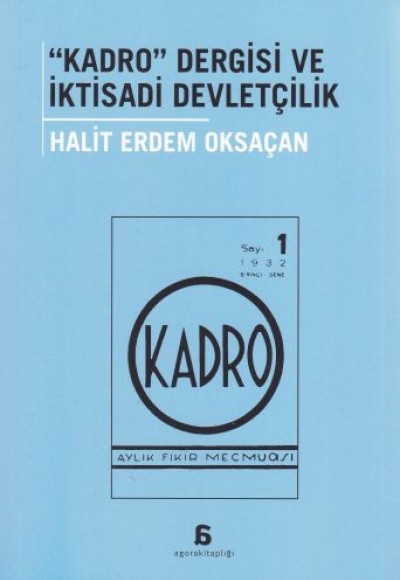 Kadro Dergisi ve İktisadi Devletçilik Kadro Dergisi ve İktisadi Devletçilik