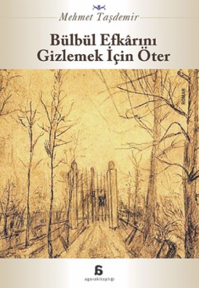 Bülbül Efkarını Gizlemek İçin Öter Bülbül Efkarını Gizlemek İçin Öter