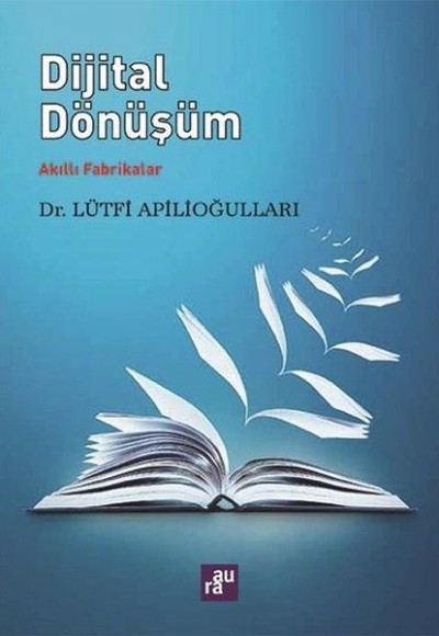 Dijital Dönüşüm - Akıllı Fabrikalar Dijital Dönüşüm - Akıllı Fabrikalar