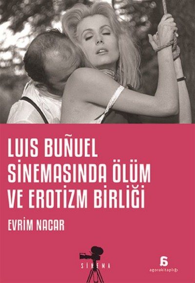 Luis Bunuel Sinemasında Ölüm ve Erotizm Birliği Luis Bunuel Sinemasında Ölüm ve Erotizm Birliği