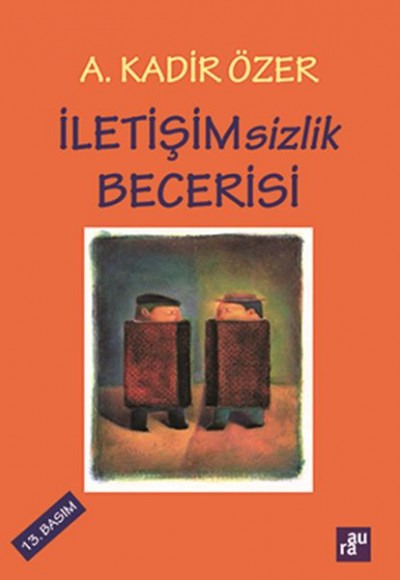 İletişimsizlik Becerisi İletişimsizlik Becerisi