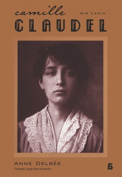 Camille Claudel - Bir Kadın Camille Claudel - Bir Kadın