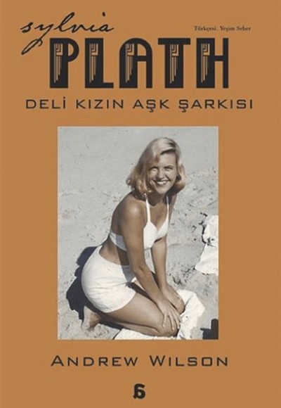 Sylvia Plath - Deli Kızın Aşk Şarkısı