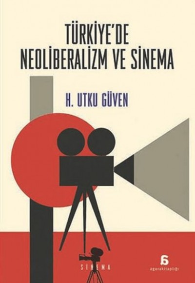 Türkiye'de Neoliberalizm ve Sinema Türkiye'de Neoliberalizm ve Sinema