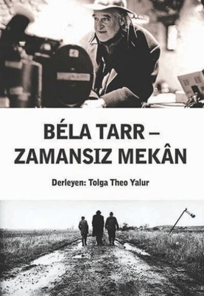 Bela Tarr – Zamansız Mekan