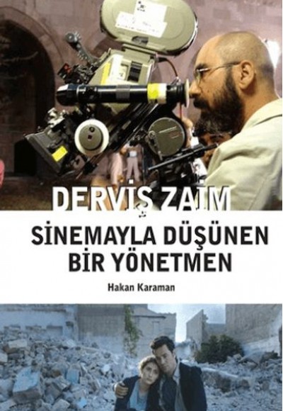 Derviş Zaim: Sinemayla Düşünen Bir Yönetmen Derviş Zaim: Sinemayla Düşünen Bir Yönetmen