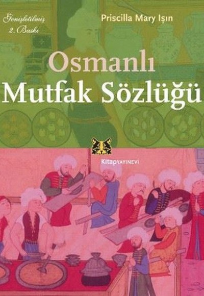 Osmanlı Mutfak Sözlüğü Osmanlı Mutfak Sözlüğü