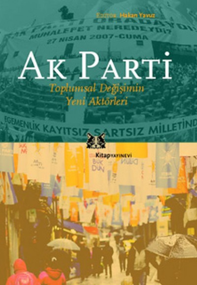 Ak Parti Toplumsal Değişimin Yeni Aktörleri Ak Parti Toplumsal Değişimin Yeni Aktörleri