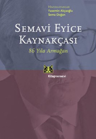 Semavi Eyice Kaynakçası 86 Yıla Armağan Semavi Eyice Kaynakçası 86 Yıla Armağan