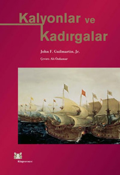 Kalyonlar ve Kadırgalar Kalyonlar ve Kadırgalar