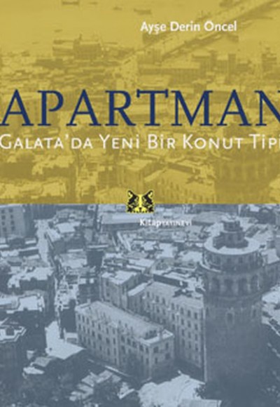 Apartman Galata'da Yeni Bir Konut Tipi Apartman Galata'da Yeni Bir Konut Tipi