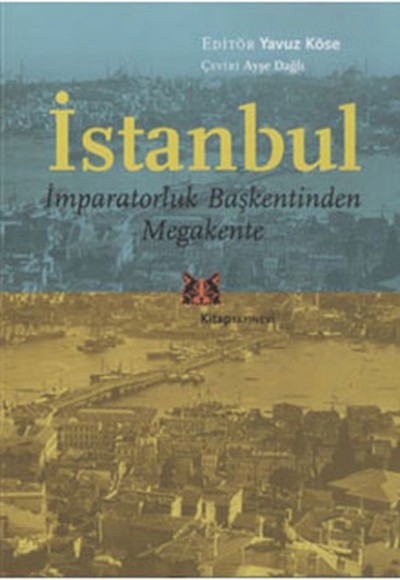 İstanbul İmparatorluk Başkentinden Megakente İstanbul İmparatorluk Başkentinden Megakente