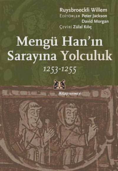 Mengü Han'ın Sarayına Yolculuk 1253-1255 Mengü Han'ın Sarayına Yolculuk 1253-1255