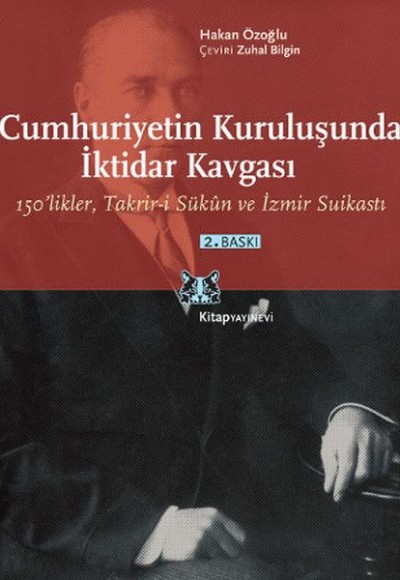 Cumhuriyetin Kuruluşunda İktidar Kavgası Cumhuriyetin Kuruluşunda İktidar Kavgası