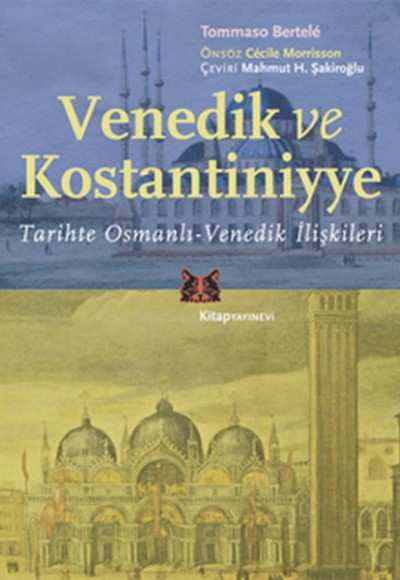 Venedik ve Kostantiniyye Tarihte Osmanlı-Venedik İlişkileri Venedik ve Kostantiniyye Tarihte Osmanlı-Venedik İlişkileri