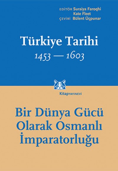 Türkiye Tarihi 1453-1603 Cilt 2 - Bir Dünya Gücü Olarak Osmanlı İmparatorluğu Türkiye Tarihi 1453-1603 Cilt 2 - Bir Dünya Gücü Olarak Osmanlı İmparatorluğu